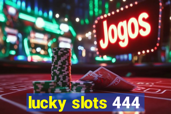 lucky slots 444